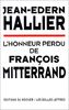 L'honneur perdu de François Mitterrand. Vol. 1