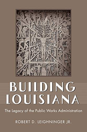 Building Louisiana: The Legacy of the Public Works Administration