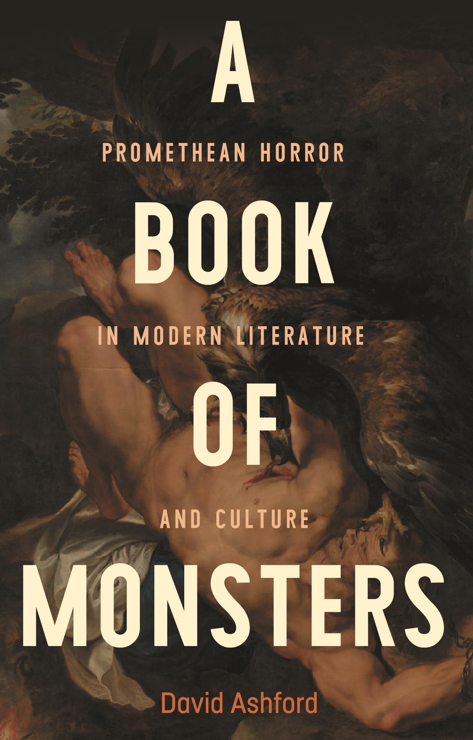A book of monsters: Promethean horror in modern literature and culture