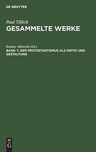 Gesammelte Werke, Band 7, Der Protestantismus als Kritik und Gestaltung: Schriften zur Theologie I