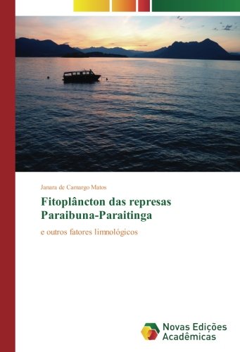 Fitoplâncton das represas Paraibuna-Paraitinga: e outros fatores limnológicos