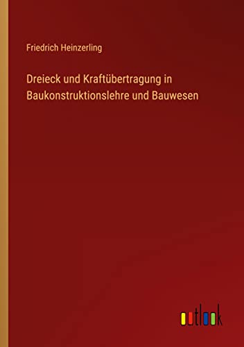 Dreieck und Kraftübertragung in Baukonstruktionslehre und Bauwesen