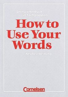 How to Use Your Words: Lernwörterbuch in Sachgruppen