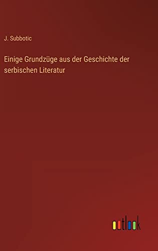 Einige Grundzüge aus der Geschichte der serbischen Literatur