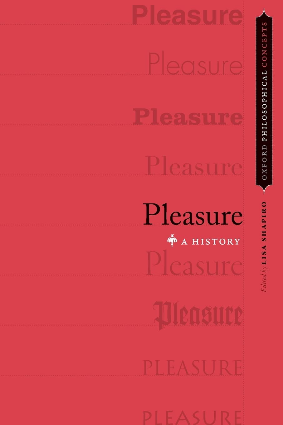 Pleasure: A History (Oxford Philosophical Concepts)