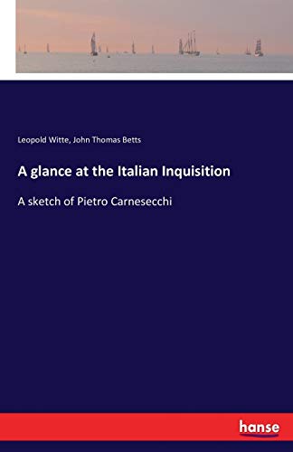 A glance at the Italian Inquisition: A sketch of Pietro Carnesecchi