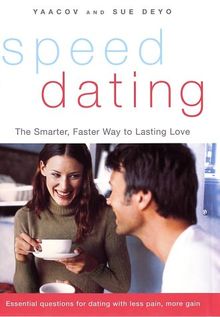 SpeedDating(SM): The Smarter, Faster Way to Lasting Love