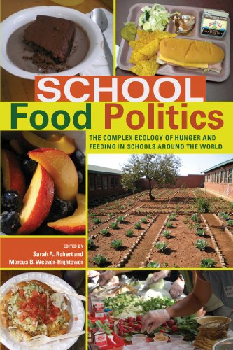 School Food Politics: The Complex Ecology of Hunger and Feeding in Schools Around the World- With a Foreword by Chef Ann Cooper (Global Studies in Education)