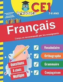 Français CE1 Question À choix Multiple: Cahier d'entrainement CE1. Question À choix Multiple + Le corrigés: Vocabulaire | Orthographe | Grammaire | Conjugaison (Étudier chez Arkadata, Band 1)