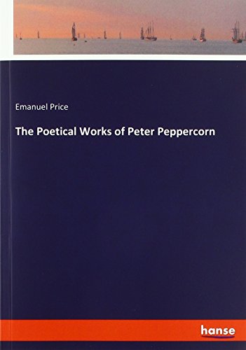 The Poetical Works of Peter Peppercorn