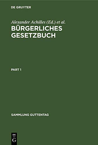 Bürgerliches Gesetzbuch: Nebst Einführungsgesetz, Jugendwohlfahrtsgesetz, Schiffsrechtsgesetz, Ehegesetz, Testamentsgesetz mit Anmerkungen und ... sowie von... (Sammlung Guttentag)
