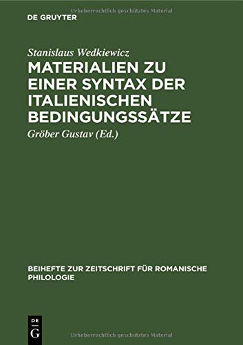 Materialien zu einer Syntax der italienischen Bedingungssätze (Beihefte zur Zeitschrift für romanische Philologie, 31, Band 31)
