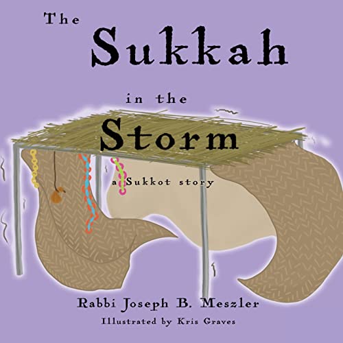 The Sukkah in the Storm: A Sukkot Story (Jewish Holiday Stories, Band 3)