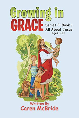Growing in Grace: Series 2: All About Jesus