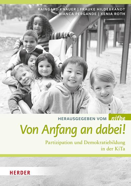 Von Anfang an dabei!: Partizipation und Demokratiebildung in der KiTa