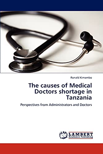 The causes of Medical Doctors shortage in Tanzania: Perspectives from Administrators and Doctors