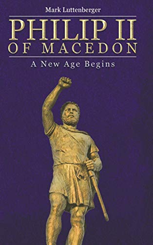 Philip II of Macedon: A New Age Begins