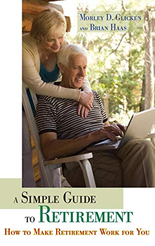 A Simple Guide to Retirement: How to Make Retirement Work for You