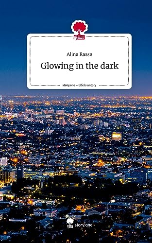 Glowing in the dark. Life is a Story - story.one