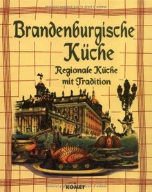 Brandenburgische Küche. Regionale Küche mit Tradition