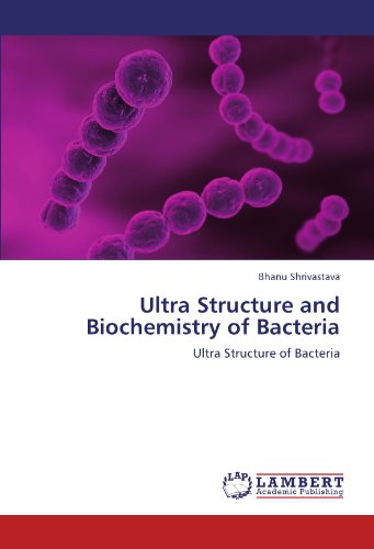 Ultra Structure and Biochemistry of Bacteria: Ultra Structure of Bacteria