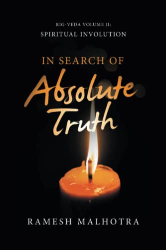 In Search of Absolute Truth: Rig-Veda Volume II: Spiritual Involution