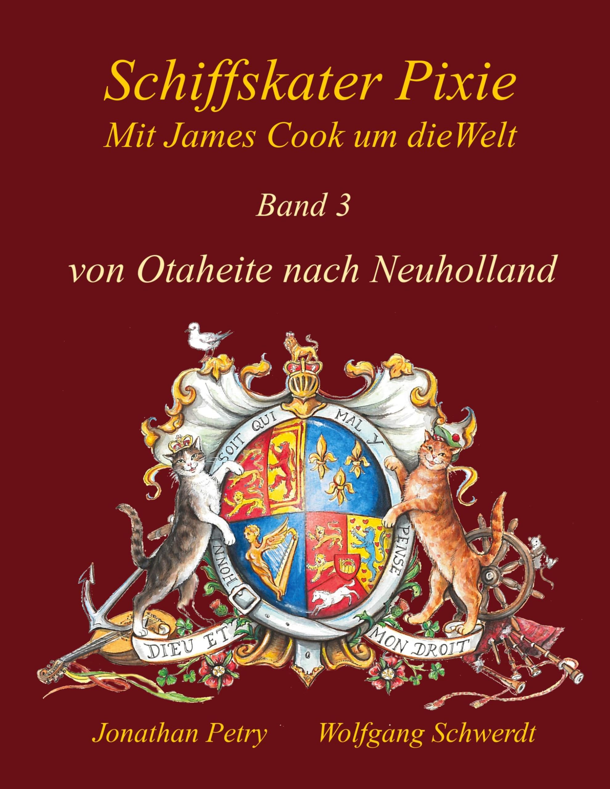 Schiffskater Pixie mit James Cook um die Welt: von Otaheite nach Neuholland