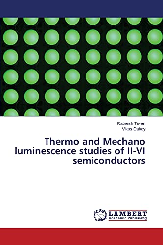 Thermo and Mechano luminescence studies of II-VI semiconductors
