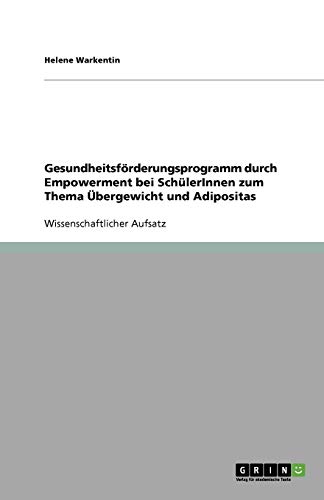 Gesundheitsförderungsprogramm durch Empowerment bei SchülerInnen zum Thema Übergewicht und Adipositas