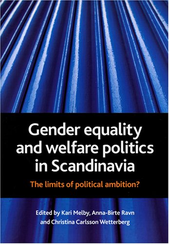 Gender equality and welfare politics in Scandinavia: The Limits of Political Ambition?