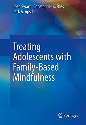 Treating Adolescents with Family-Based Mindfulness