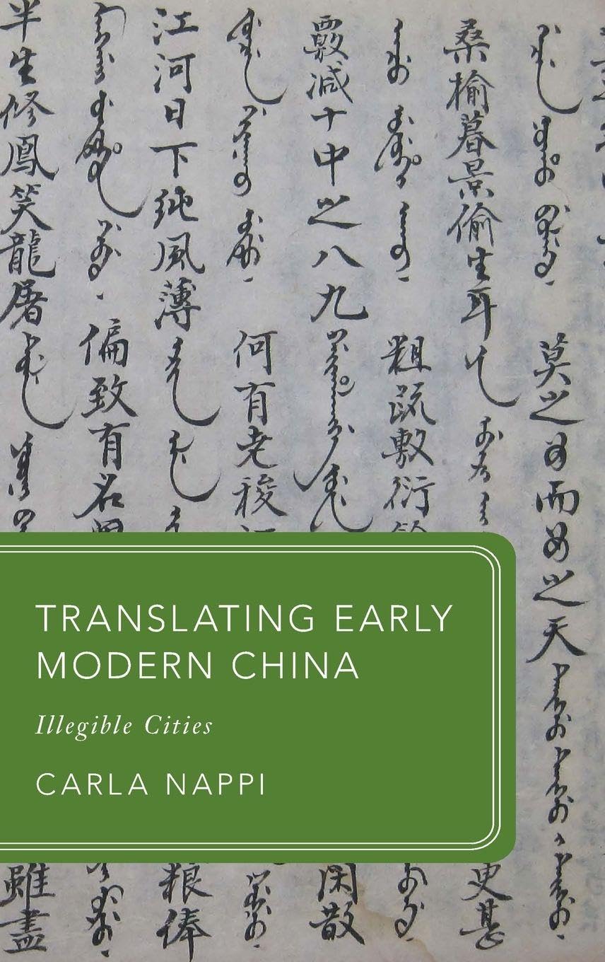 TRANSLATING EARLY MODERN CHINA GLA C: Illegible Cities (Global Asias)