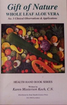 Gift of Nature: Whole Leaf Aloe Vera, Clinical Observations & Applications (Health hand book series)