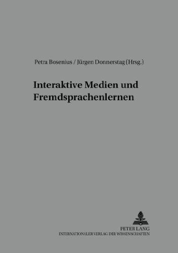 Interaktive Medien und Fremdsprachenlernen (Kolloquium Fremdsprachenunterricht)
