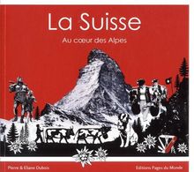 La Suisse au coeur des Alpes