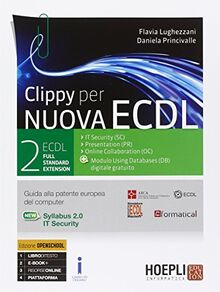 Clippy per nuova ECDL. ECDL full standard extension. Per le Scuole superiori. Con e-book. Con espansione online (Vol. 2)