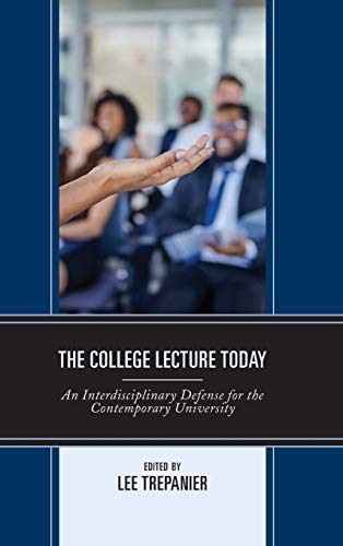 The College Lecture Today: An Interdisciplinary Defense for the Contemporary University