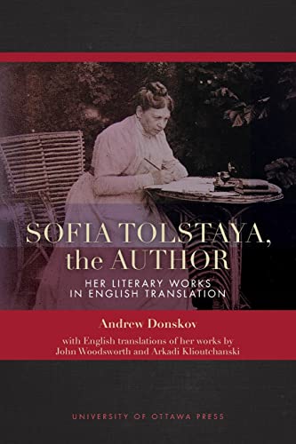 Andrew Donskov Sofia Tolstaya, The Author, Her Literary Works In English Translation