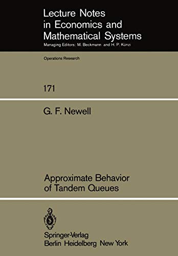 Approximate Behavior of Tandem Queues (Lecture Notes in Economics and Mathematical Systems, 171, Band 171)