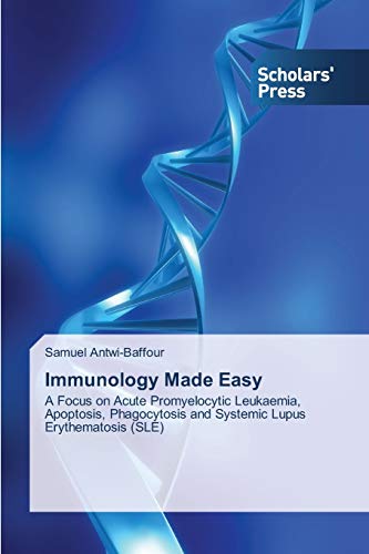 Immunology Made Easy: A Focus on Acute Promyelocytic Leukaemia, Apoptosis, Phagocytosis and Systemic Lupus Erythematosis (SLE)