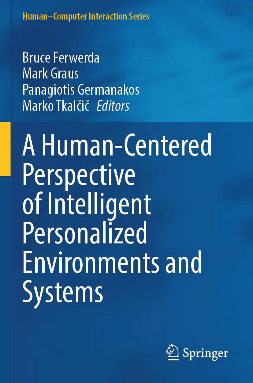 A Human-Centered Perspective of Intelligent Personalized Environments and Systems (Human–Computer Interaction Series)