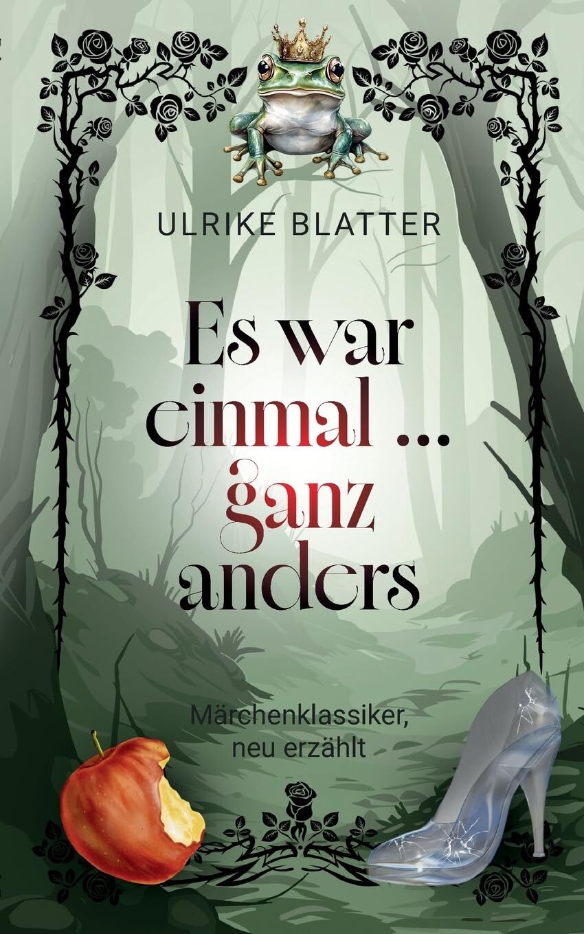 Blatter, Ulrike: Es war einmal ... ganz anders