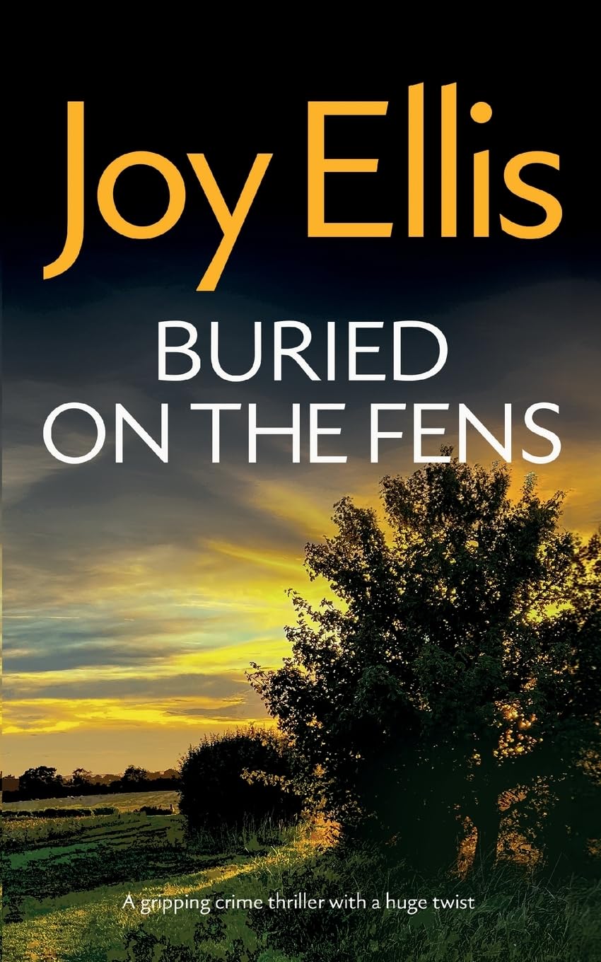 BURIED ON THE FENS a gripping crime thriller with a huge twist (Detective Nikki Galena Mysteries, Band 7)