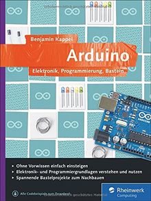 Arduino: Elektronik, Programmierung, Basteln