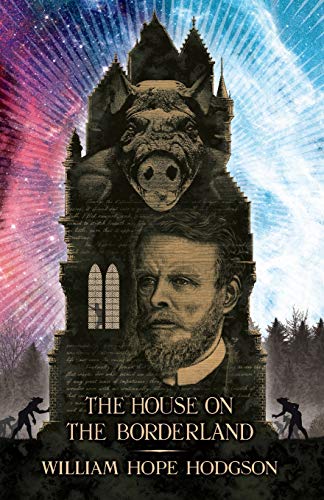 Hodgson, William Hope The House On The Borderland