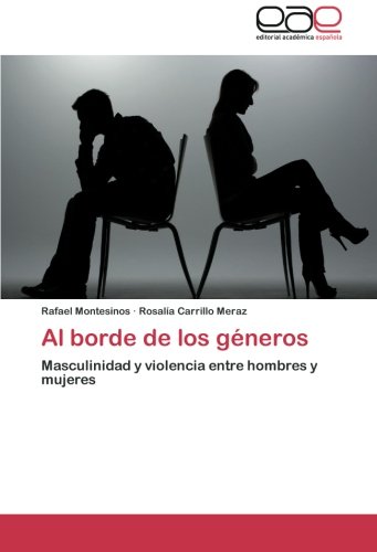 Al borde de los géneros: Masculinidad y violencia entre hombres y mujeres