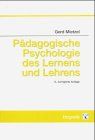 Psychologie in Unterricht und Erziehung: Einführung in die Pädagogische Psychologie für Pädagogen und Psychologen