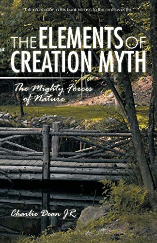 THE ELEMENTS OF CREATION MYTH: THE MIGHTY FORCES of NATURE