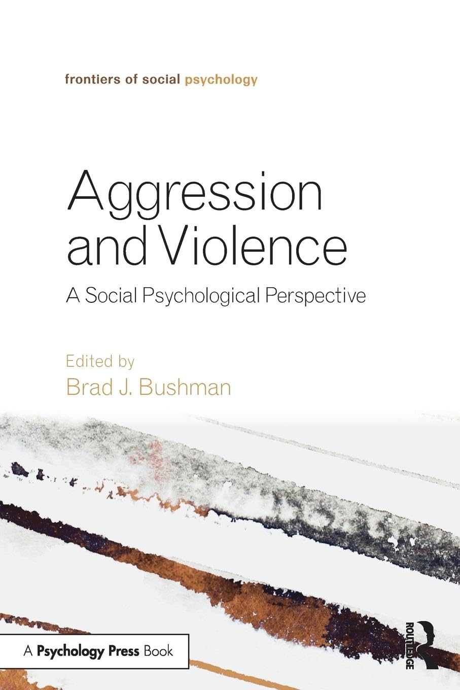 Aggression and Violence: A Social Psychological Perspective (Frontiers of Social Psychology)