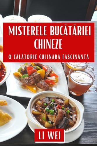 Misterele Buc¿t¿riei Chineze: O C¿l¿torie Culinara Fascinant¿